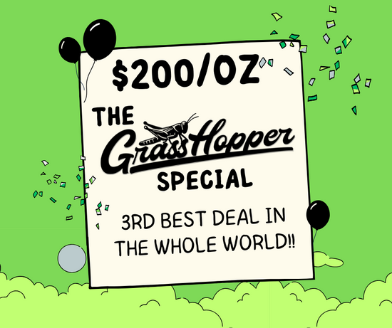 *GRASSHOPPER SPECIAL* - Type 1 Hemp Flower (Top-Shelf) $200