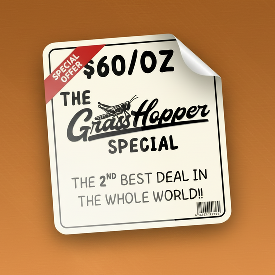 $60 Ounce - GrassHopper Special