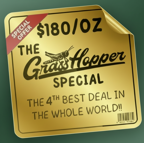 Top-Shelf *GRASSHOPPER SPECIAL* - Type 1 Hemp Flower